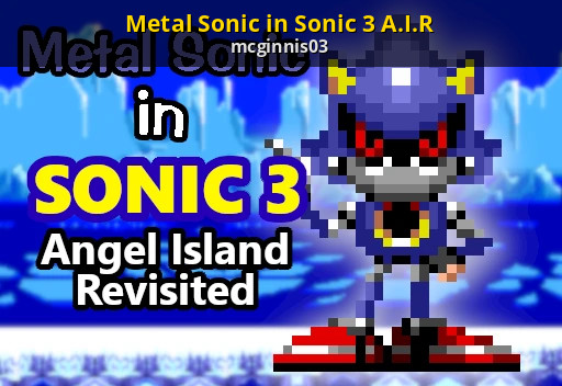 Sonic 3 A.I.R - Metal Sonic With Custom Abilities! 