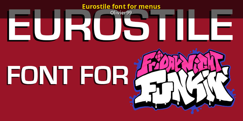 Eurostile font for Menus [Friday Night Funkin'] [Mods]