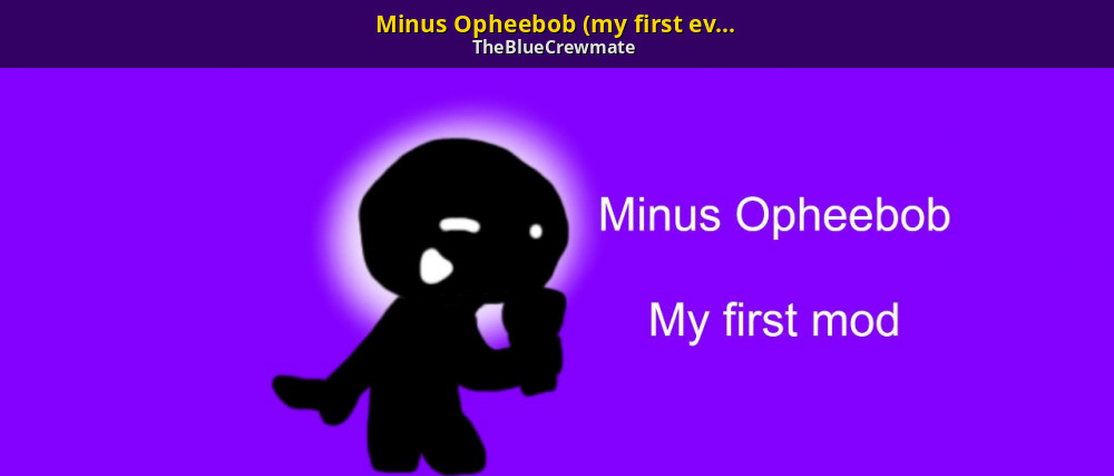 Minus Opheebob (my first ever mod) [Friday Night Funkin'] [Mods]