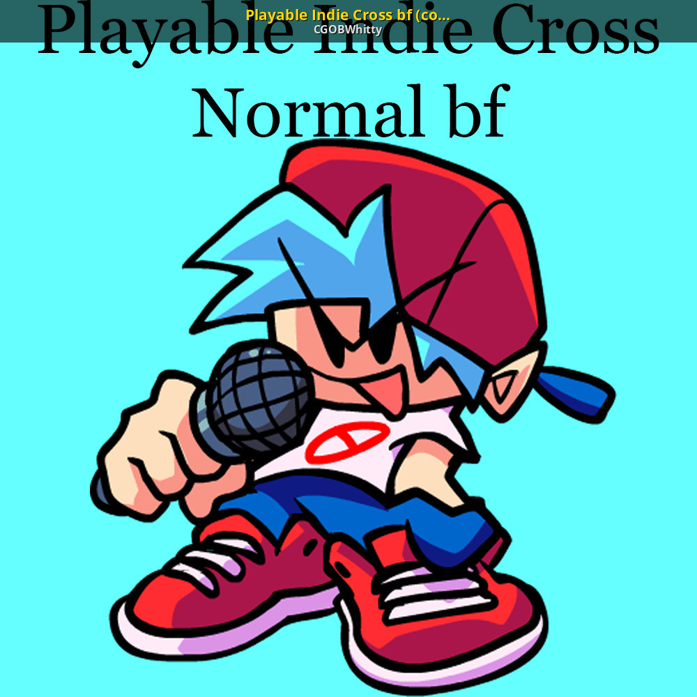 Playable Indie Cross bf (compatible with all PCs) [Friday Night