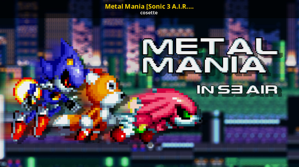 Metal Mania [Sonic 3 A.I.R. Port] [Sonic 3 A.I.R.] [Mods]