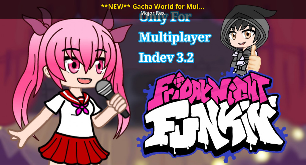 NEW** Gacha World for Multiplayer [Friday Night Funkin'] [Mods]