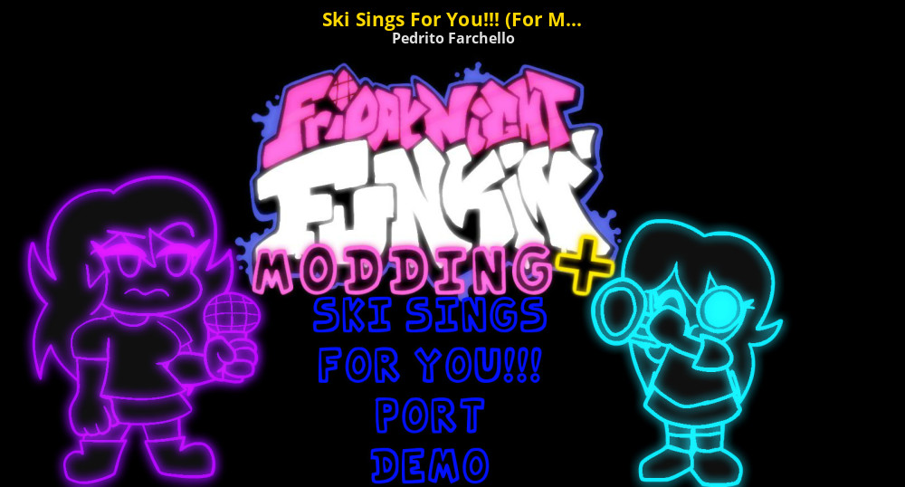 Ski Sings For You!!! (For Modding +) (Cancelled) [Friday Night