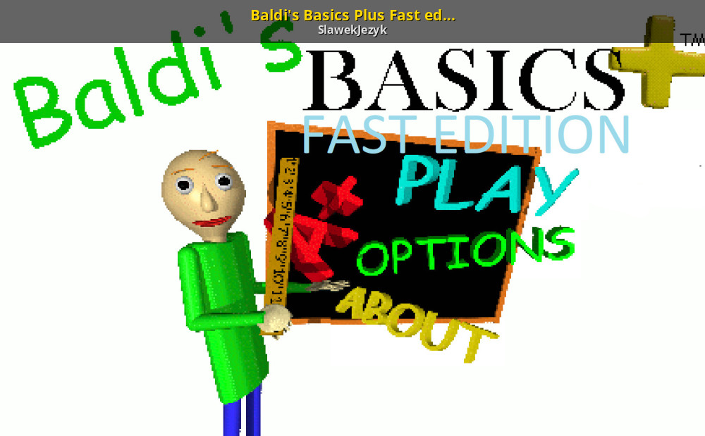 Baldi's Basics Plus Fast edition [Baldi's Basics] [Mods]