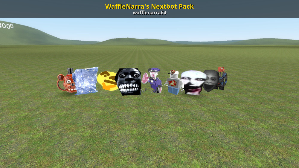 WaffleNarra's Nextbot Pack [Garry's Mod] [Mods]