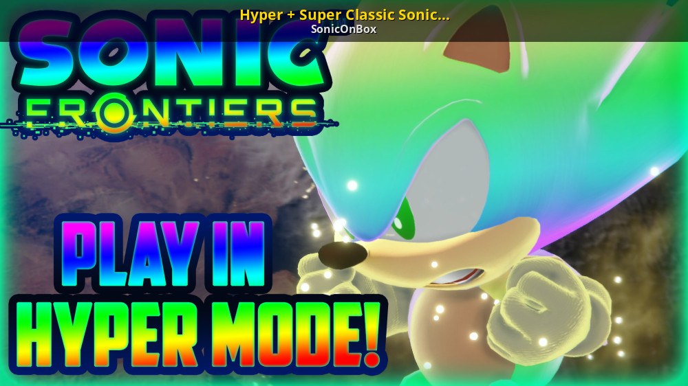 Hyper + Super Classic Sonic Frontiers Mod [Sonic Frontiers] [Mods]