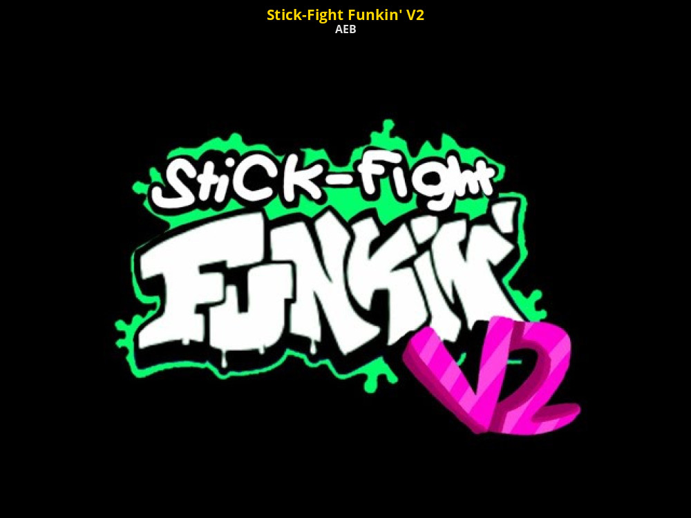 Stick-Fight Funkin' V2 [Friday Night Funkin'] [Mods]