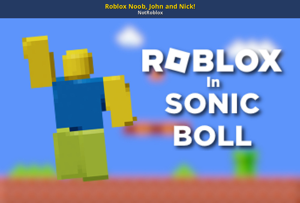 Roblox Noob, John and Nick! [Boll Deluxe] [Mods]