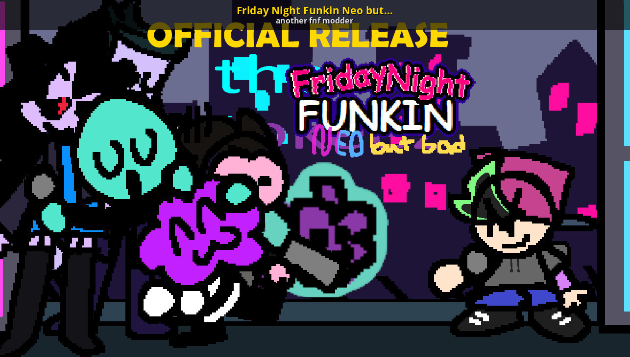 Friday Night Funkin Neo But Bad Friday Night Funkin Mods