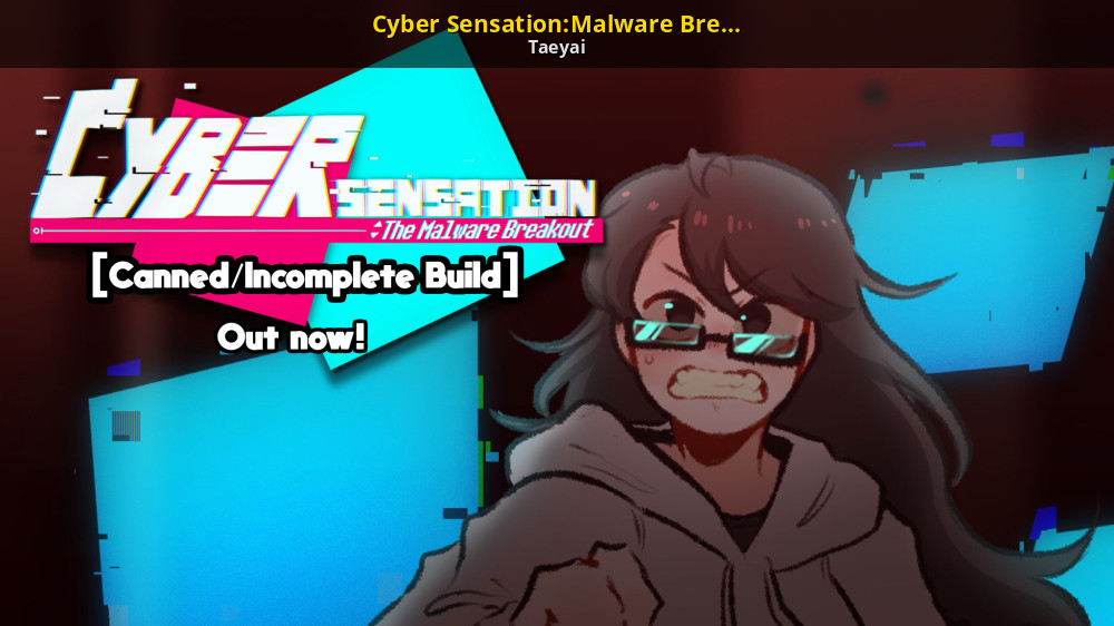 Ready go to ... https://gamebanana.com/mods/499844 [ Cyber Sensation:Malware Breakout[Canned Build] [Friday Night Funkin'] [Mods]]