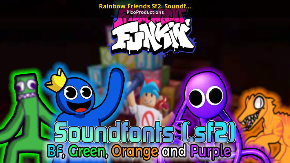 Rainbow Friends Sf2. Soundfonts [Friday Night Funkin'] [Modding Tools]
