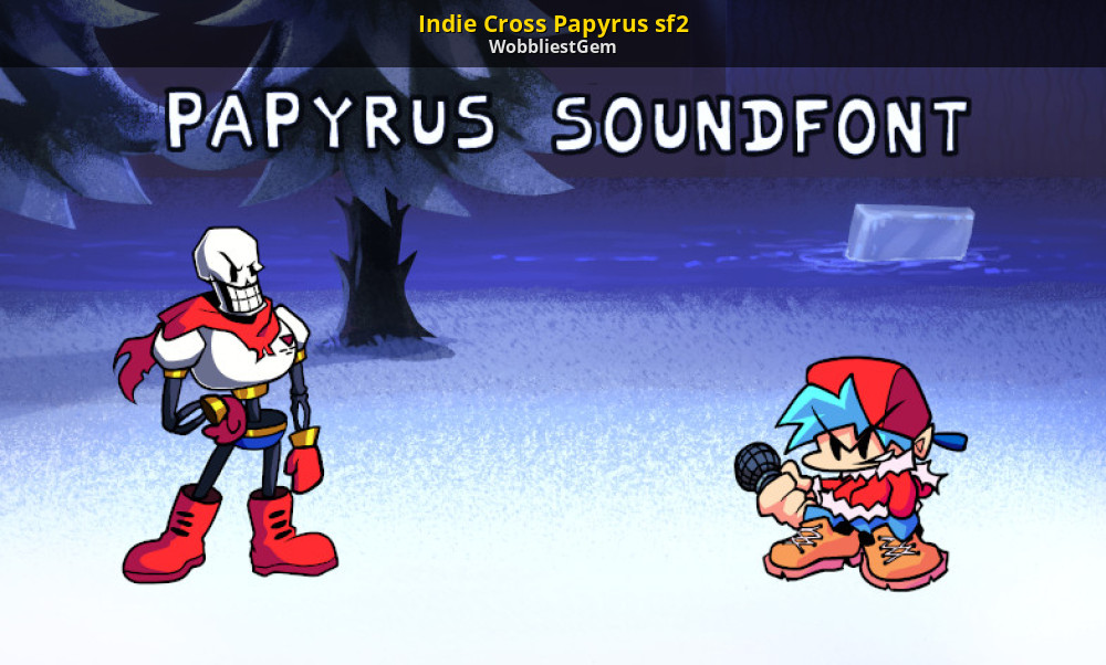 Indie Cross Papyrus sf2 [Friday Night Funkin'] [Modding Tools]