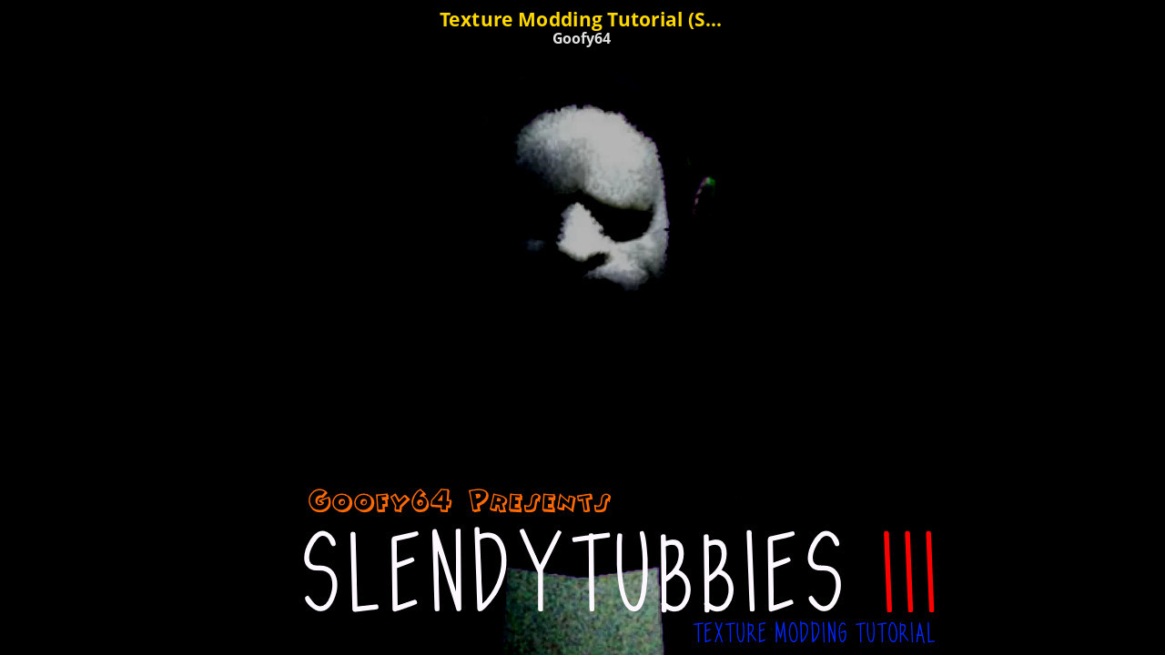 Texture Modding Tutorial (Slendytubbies III) [Slendytubbies III