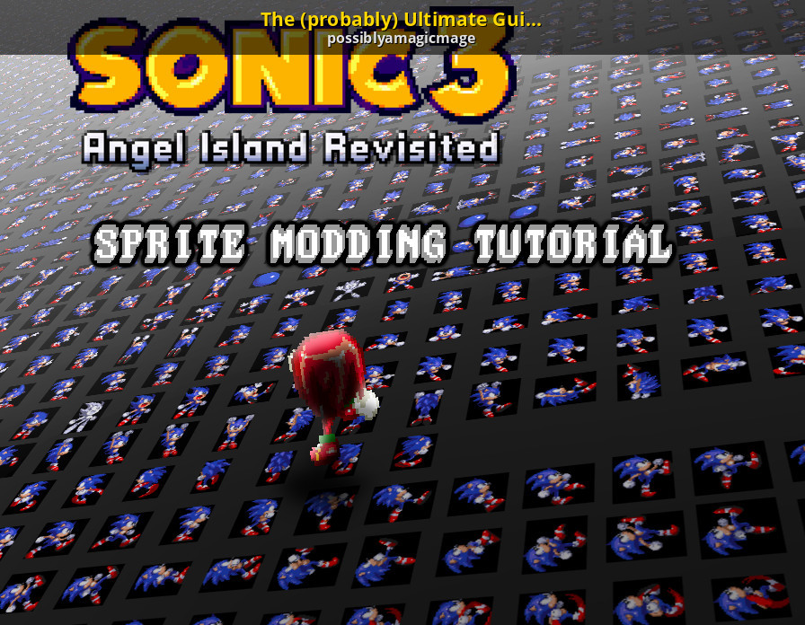 The (probably) Ultimate Guide to Sprite Modding [Sonic 3 .] [Tutorials]