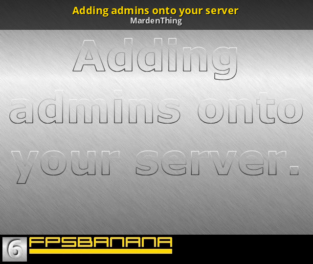 Adding Admins Onto Your Server Counter Strike Source Tutorials