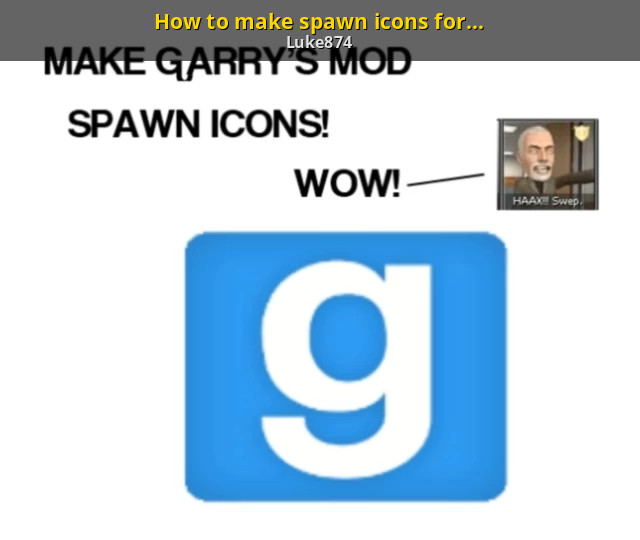 How To Make Spawn Icons For Gmod Garry S Mod Tutorials - how to make a weapon spawner on roblox youtube