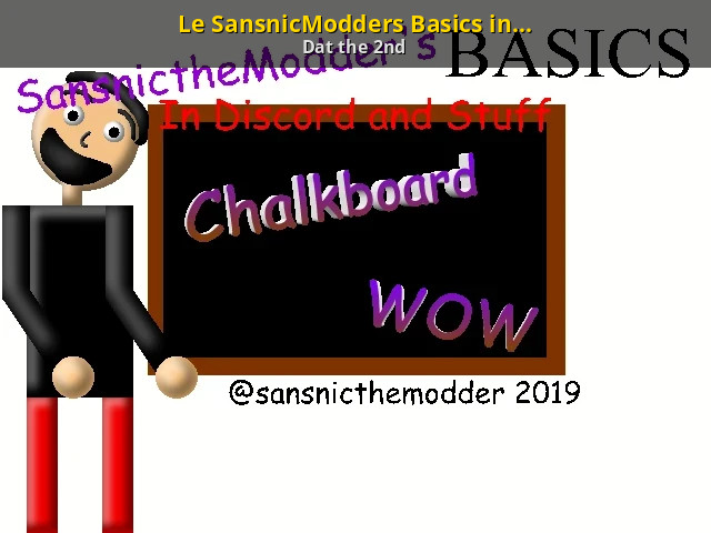 Le Sansnicmodders Basics In Discord And Stuff Baldi S Basics