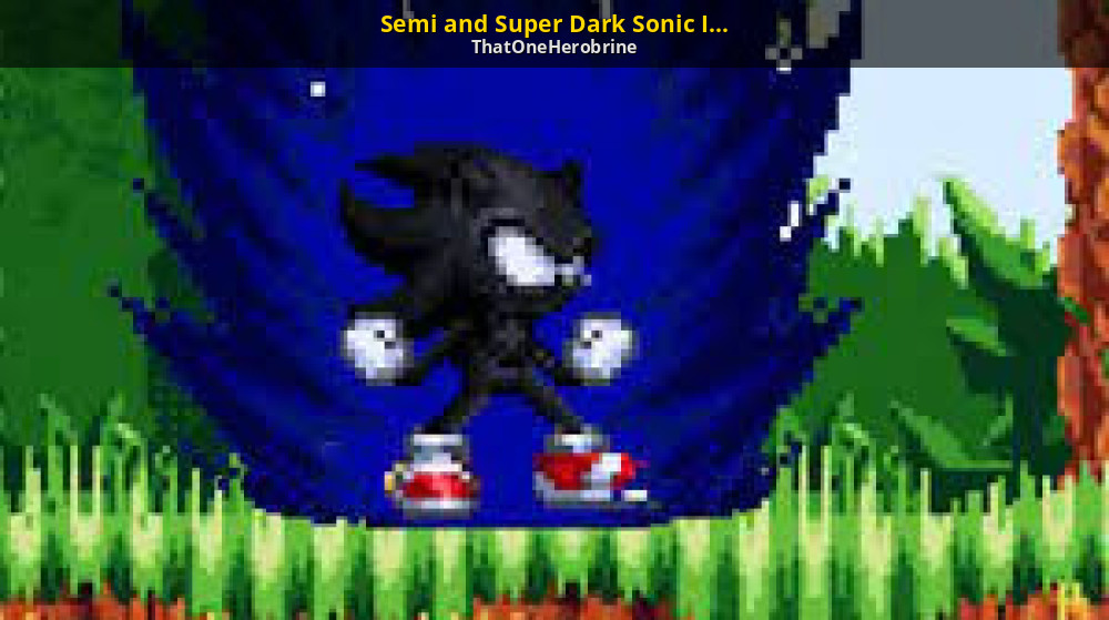 Semi and Super Dark Sonic IN SONIC 3 AIR [Sonic 3 A.I.R.] [Works In  Progress]