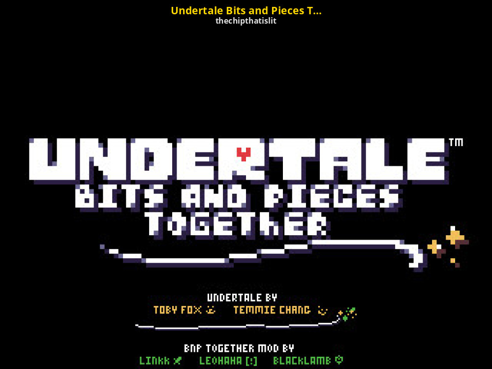 Undertale Bits and Pieces Together (2-4P) [UNDERTALE] [Works In Progress]